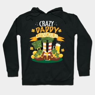 Crazy Daddy Leprechaun St. Patrick's Day Funny T-shirt Hoodie